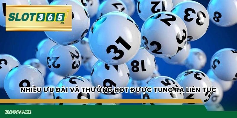Nhiều ưu đãi và thưởng hot được tung ra liên tục